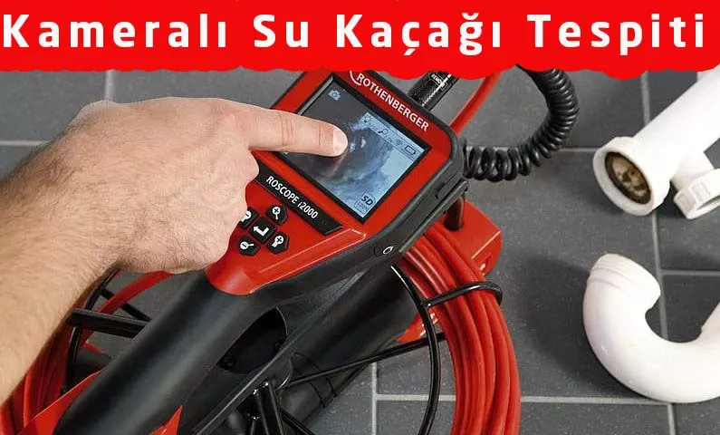 Kameralı Cihazla Su Kaçağı Tespiti