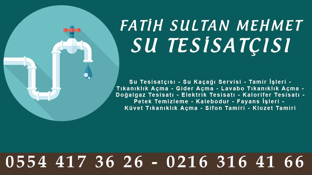Fatih Sultan Mehmet Su Tesisatçısı