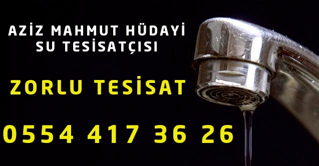 Aziz Mahmut Hüdayi Su Tesisatçısı